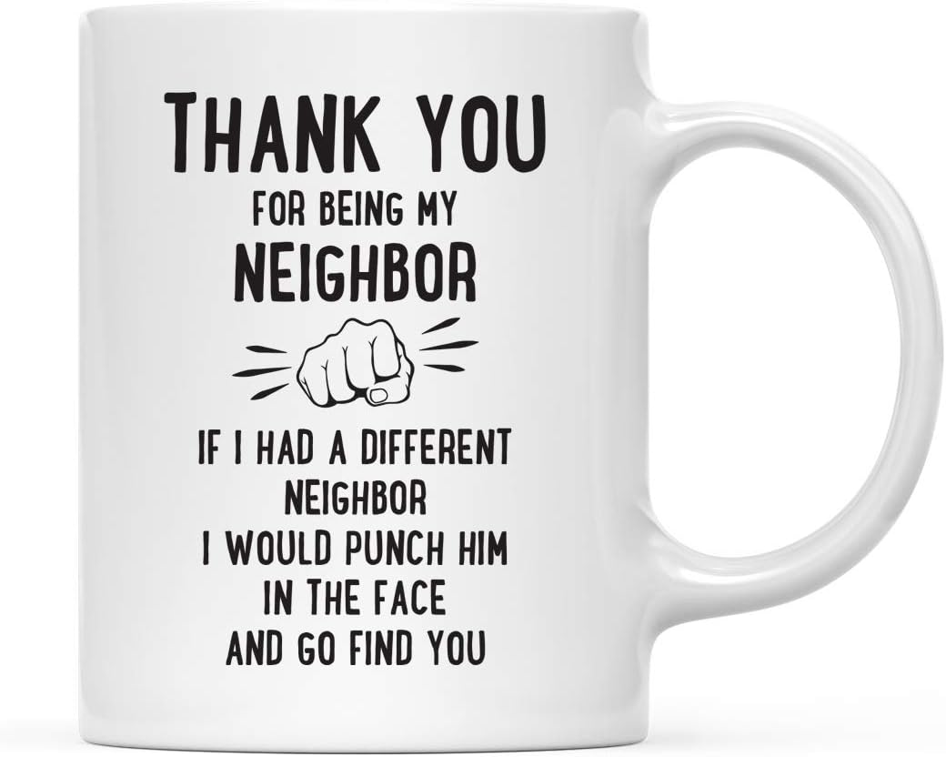 Andaz Press Funny Family 11oz. Coffee Mug Gift, Thank You for Being My Neighbor, Punch in Face, 1-Pack, Christmas Birthday Drinking Cup Present Ideas