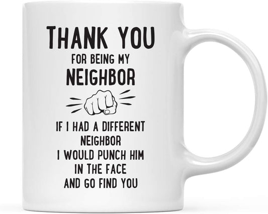 Andaz Press Funny Family 11oz. Coffee Mug Gift, Thank You for Being My Neighbor, Punch in Face, 1-Pack, Christmas Birthday Drinking Cup Present Ideas