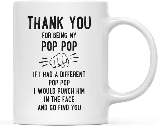 Andaz Press Funny Family 11oz. Coffee Mug Gift, Thank You for Being My Pop Pop, Punch in Face, 1-Pack, Christmas Birthday Drinking Cup Present Ideas