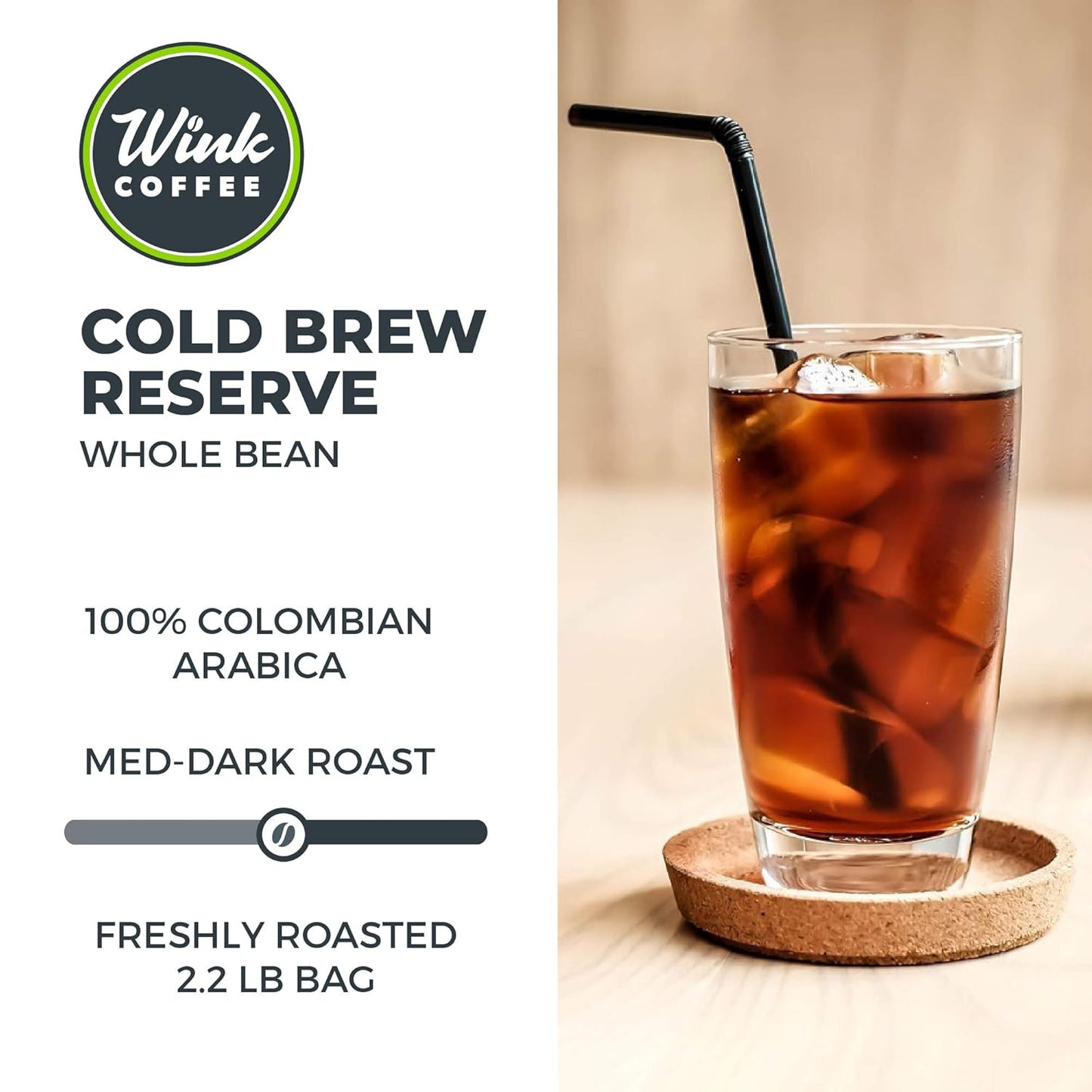 Wink Coffee Cold Brew Reserve, Dark Roast Whole Bean Coffee, Single Origin Colombian Arabica Beans, 2.2 lb, Small-Batch, Smooth, Sustainably Sourced