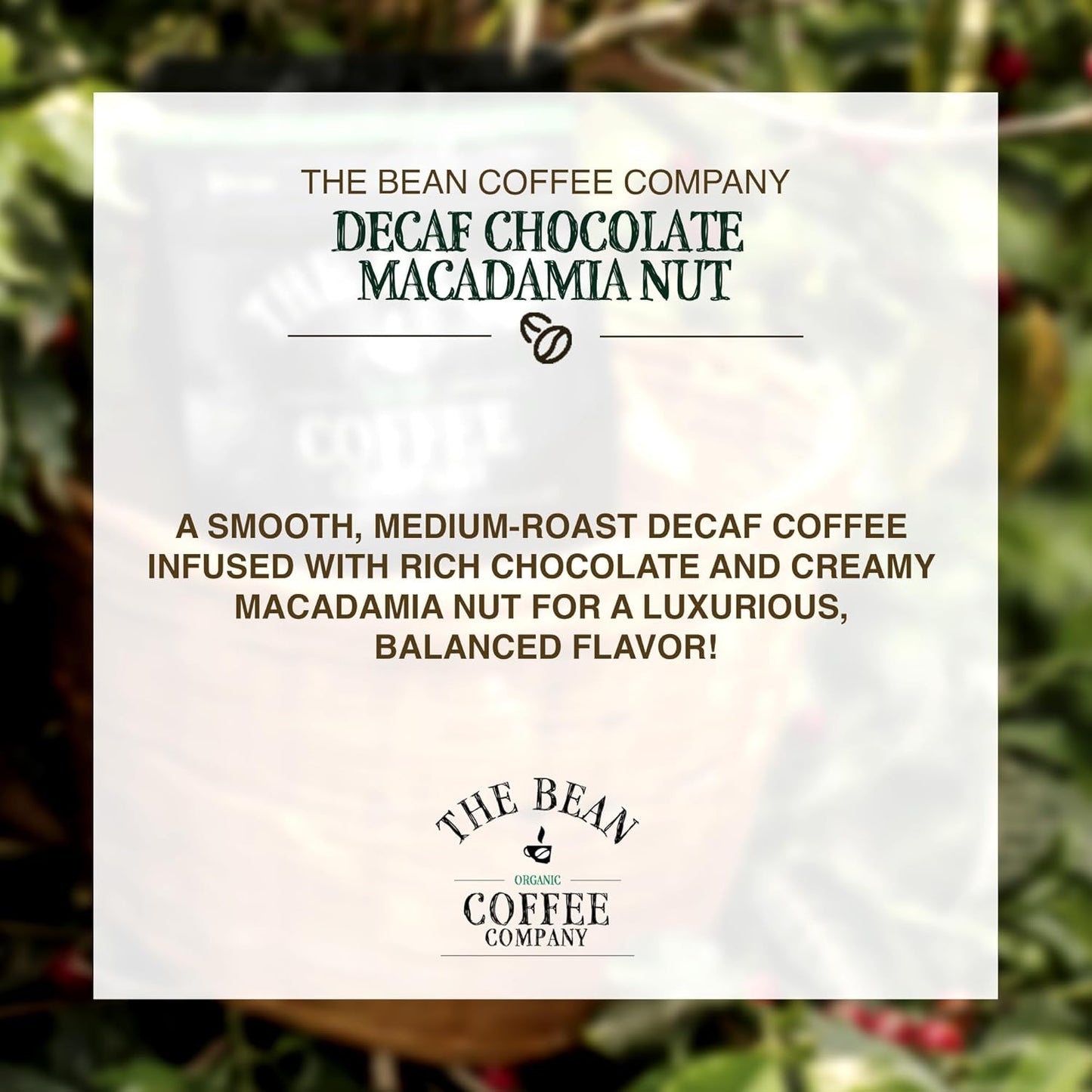 The Bean Organic Coffee Company Water Processed DECAF Chocolate Macadamia Nut, Medium Roast, Whole Bean Coffee, 16-Ounce Bag