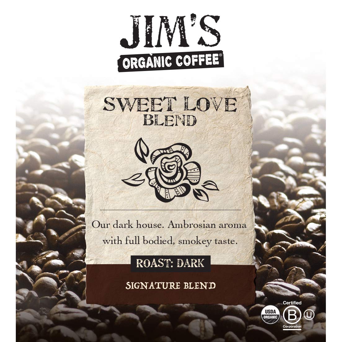 Jim’s Organic Coffee Sweet Love Blend, Dark Roast, Whole Bean, 5 Pound